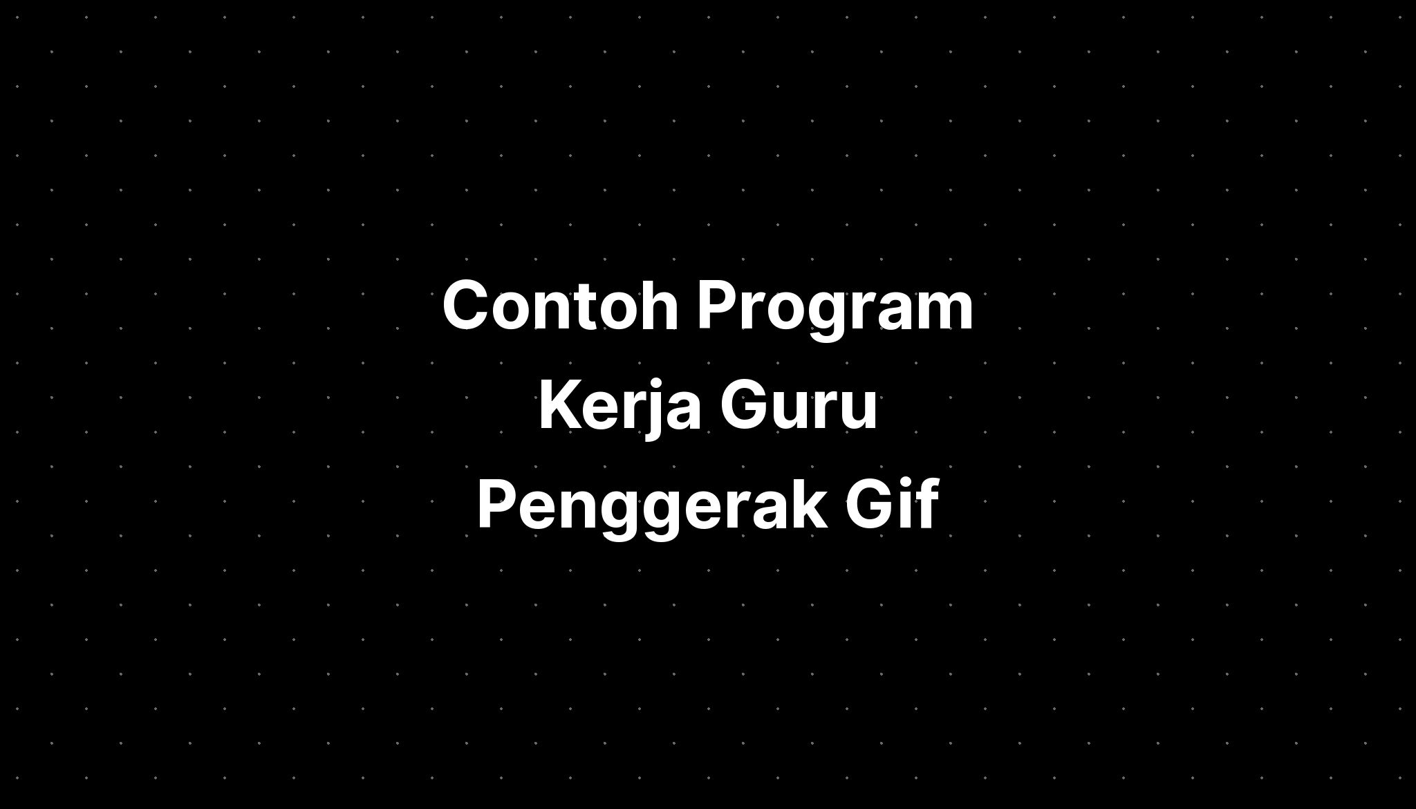 Contoh Program Kerja Guru Penggerak Gif - IMAGESEE